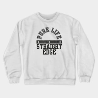 pure life - straight edge vintage Crewneck Sweatshirt